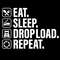 Eat Sleep Drop load Repeat Png Svg, Truckers Svg, Truck Driver Svg, Funny Truck Driver Svg, Digital Download Sublimation PNG & SVG Cricut.jpg