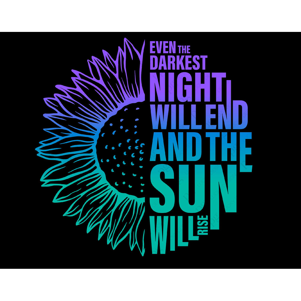 Even The Darkest Night Will End And The Sun Will Rise Svg Png, Suicide Prevention Awareness Digital Download Sublimation PNG & SVG Cricut.jpg