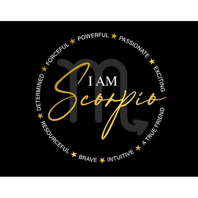 I am Scorpio Zodiac Birthday Svg Astrology Zodiac Sign  Positive Characteristic Gift Digital Download DTG Sublimation Cricut File SVG & PNG.jpg