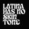 Latina Has No Skin Tone Svg, Black Woman Svg, Black Girl Svg, Latin American, Black History Digital Download Sublimation PNG & SVG Cricut.jpg
