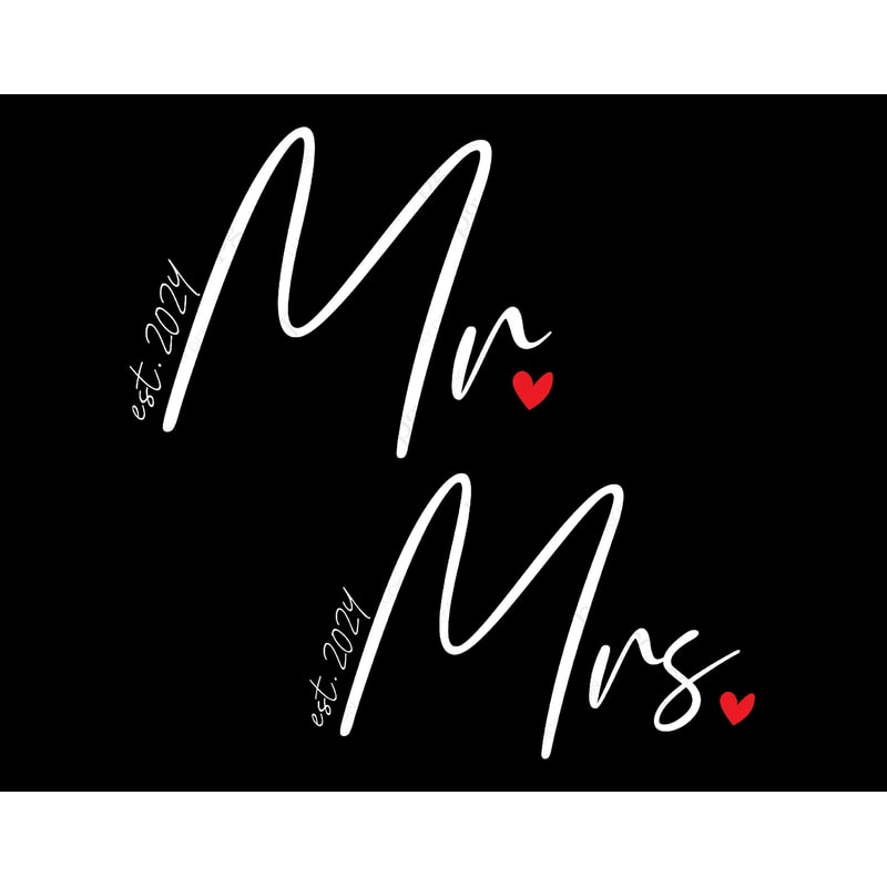 Mr and Mrs Svg Png, Mr Est 2024 Svg, Mrs Est 2024 Svg, Just Married Svg, Wedding Gift Idea Digital Download Sublimation Cricut SVG & PNG.jpg