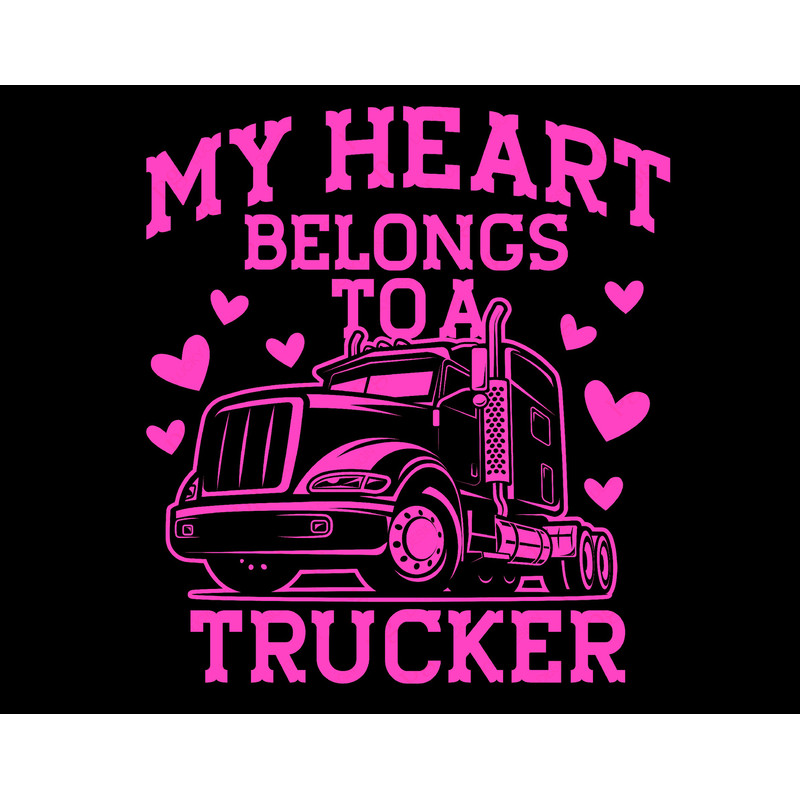 My Heart Belongs To A Trucker Png Svg, Truckers Svg, Truck Driver Svg, Funny Truck Driver Svg, Digital Download Sublimation PNG & SVG Cricut.jpg