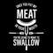 Once you put my meat in your mouth, You're going to want to Swallow Svg, BBQ Grill Lover Digital Download Sublimation Cricut File SVG & PNG.jpg