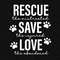 Rescue Save Love Svg Png, Rescue The Mistreated, Save The Injured, Love The Abandoned Svg, Digital Download Sublimation PNG & SVG Cricut.jpg