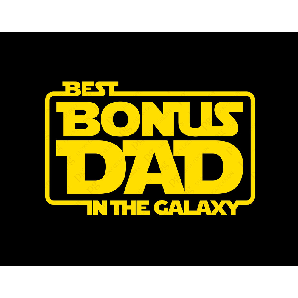 The Best Bonus Dad In The Galaxy Svg Png, Bonus Dad Svg, Father's day Svg, Stepdad Gift Idea Digital Download Sublimation PNG & SVG Cricut.jpg