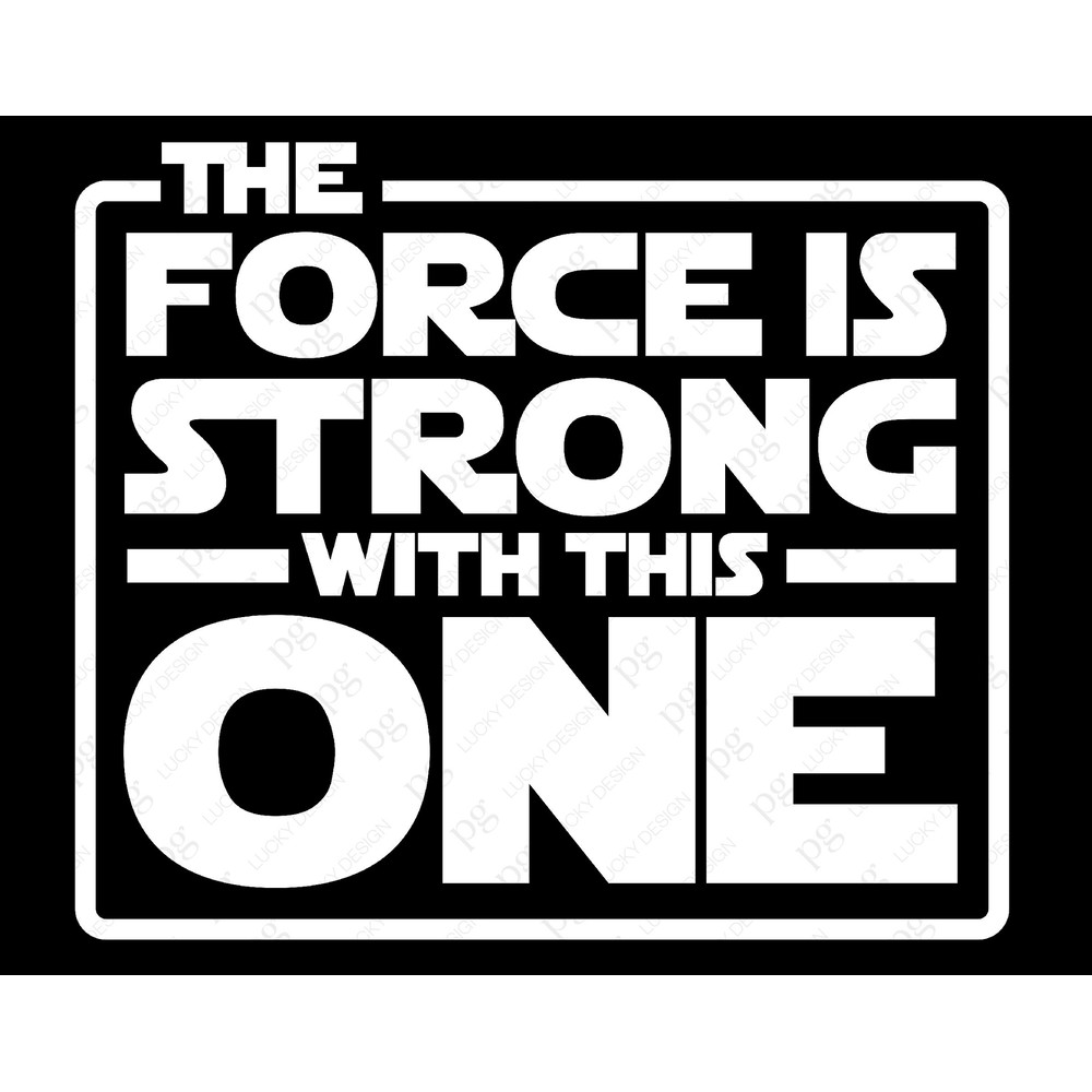 The Force Is Strong With This One Svg Png, Be Strong Svg, Empowered Motivation Gift Idea Digital Download Sublimation Cricut File SVG & PNG.jpg
