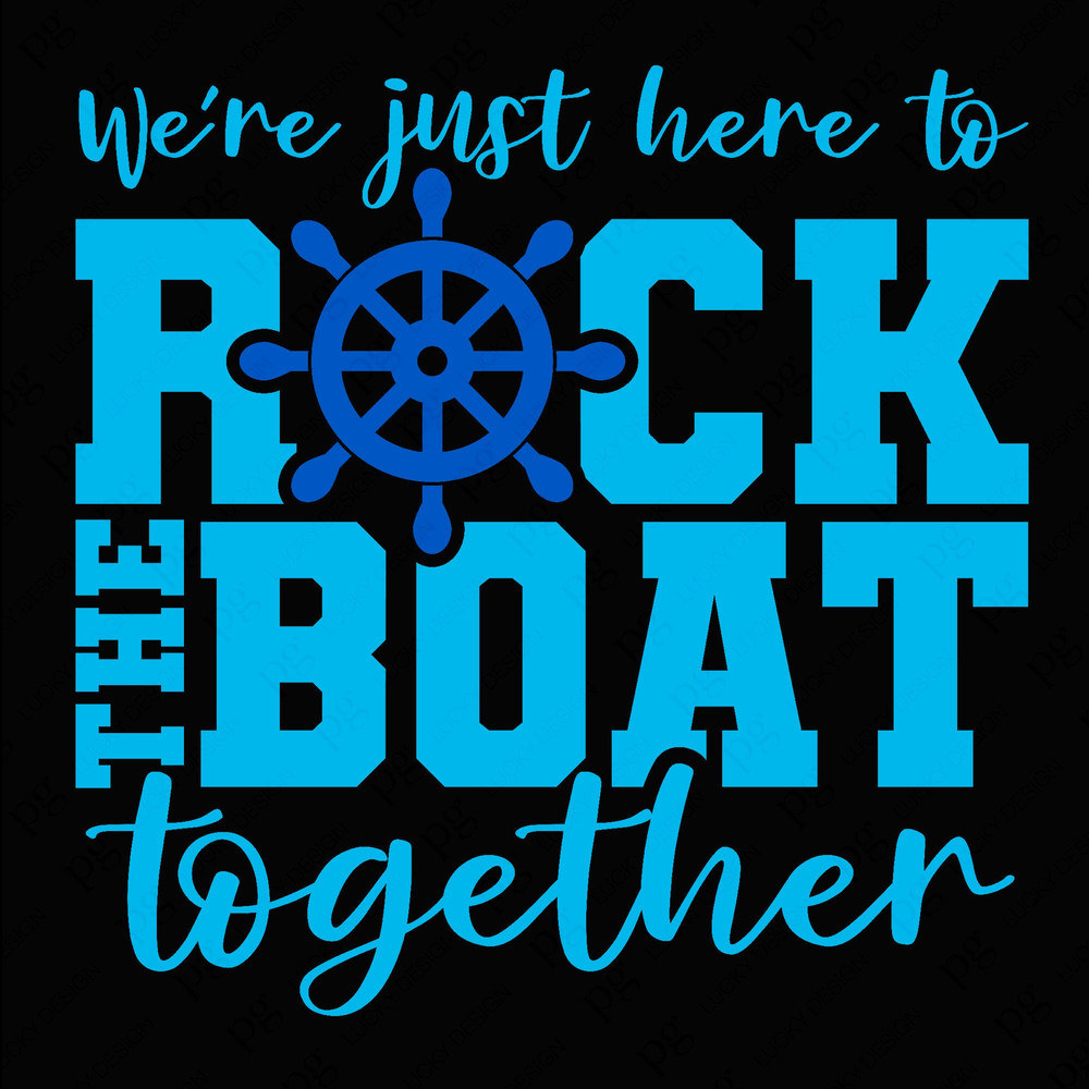 We're Just Here To Rock The Boat Together Svg Png, Family Vacation Cruise Svg, Summer Holiday Digital Download Sublimation PNG & SVG Cricut.jpg