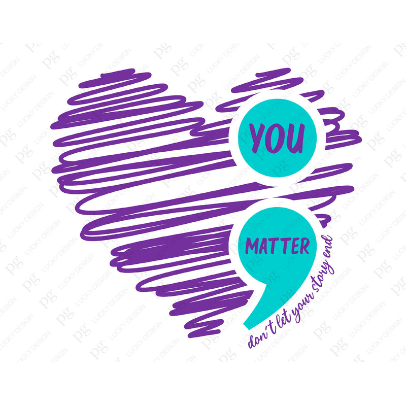 You Matter, Don't Let Your Story End Svg Png, Semicolon Svg Suicide Prevention Awareness Digital Download Sublimation PNG & Cricut File SVG.jpg