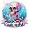 I Hate People PNG, I Hate Human Png, Sarcastic PNG, Snarky Skeleton Png, Skeleton Clipart, Sublimation Design, Digital Download PNG.jpg