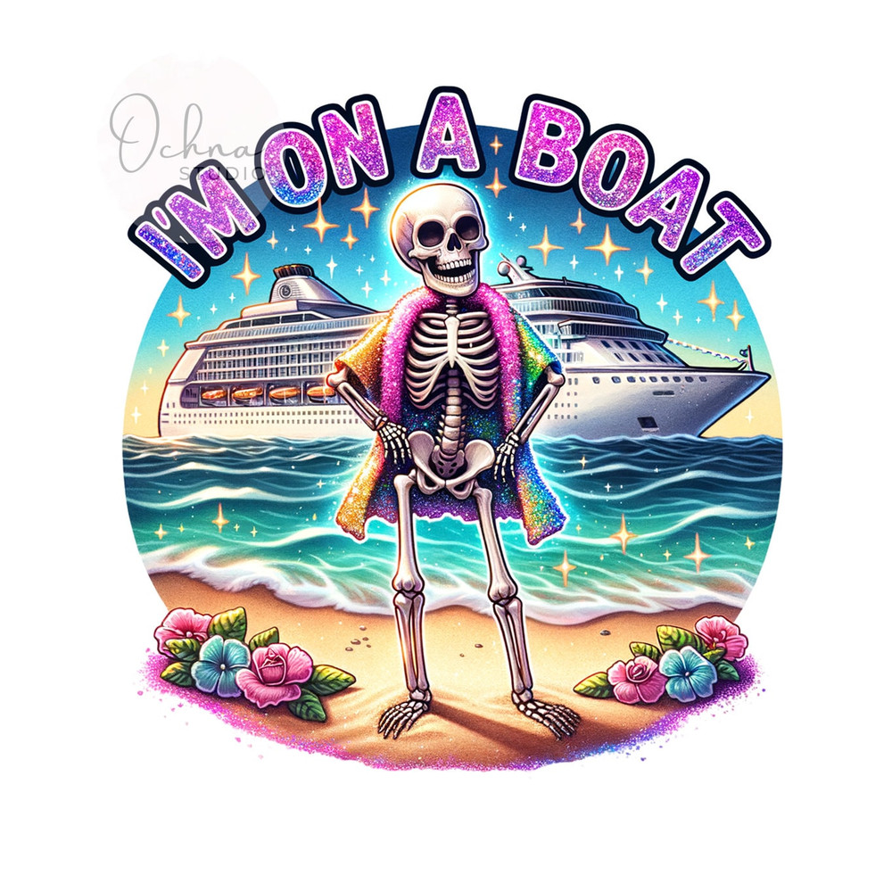 I'm On A Boat PNG, Summer Skeleton Clipart, Cruise Vacation Png, Sarcastic PNG, Snarky Skeleton, Sublimation Designs, Digital Download PNG.jpg