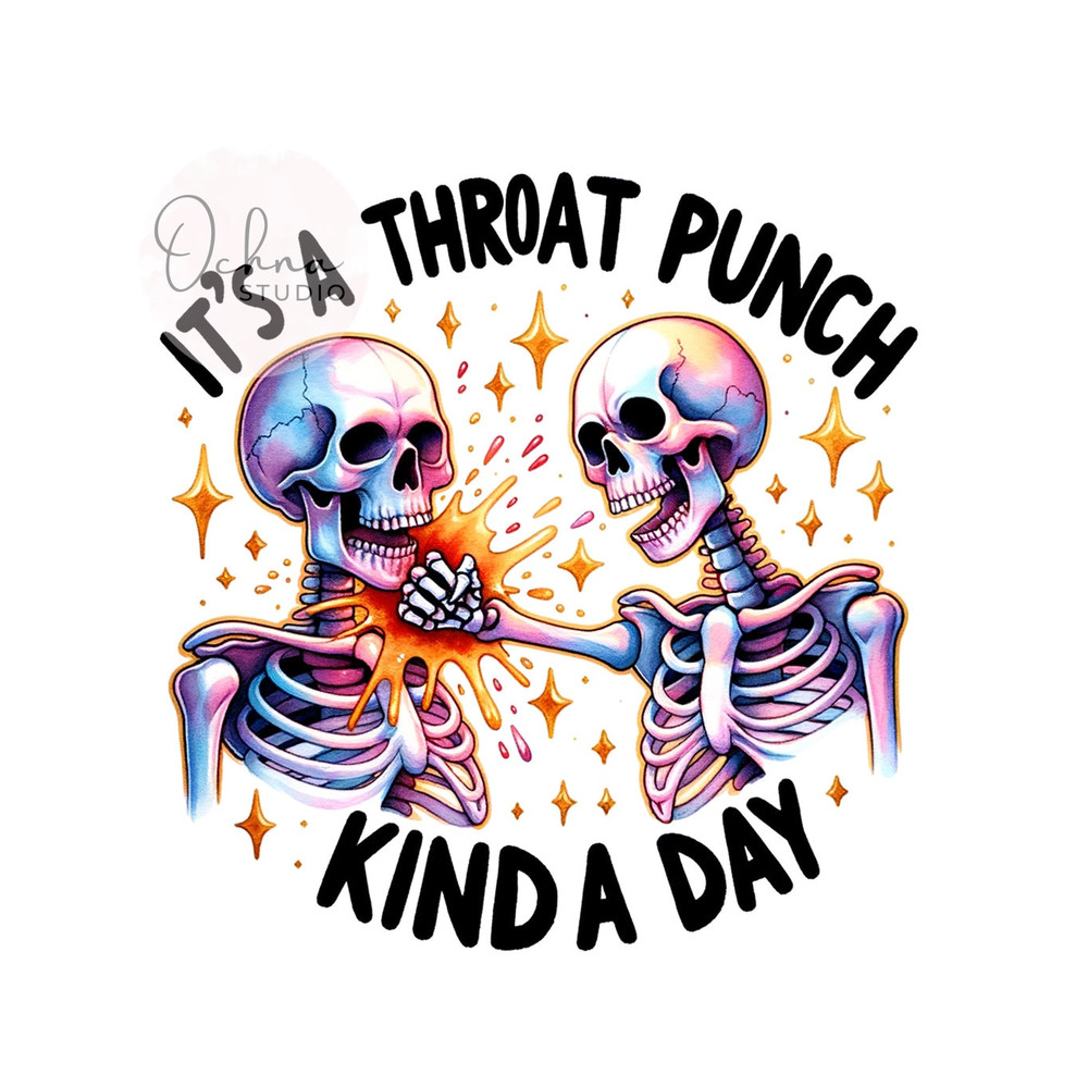 It's a Throat Punch Kinda Day Clipart, Sarcastic Skeleton, Funny Snarky Skeleton Clipart, Sublimation Design, Digital Download PNG.jpg