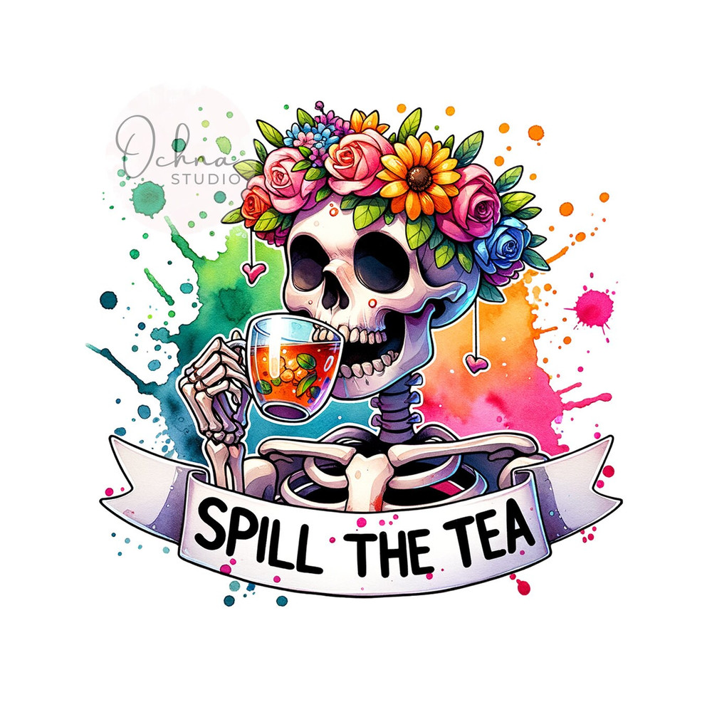Spill the Tea PNG, Skeleton Clipart, Snarky Skeleton Clipart, Spooky Shirt Sublimation, Sublimation Design, Digital Download PNG.jpg