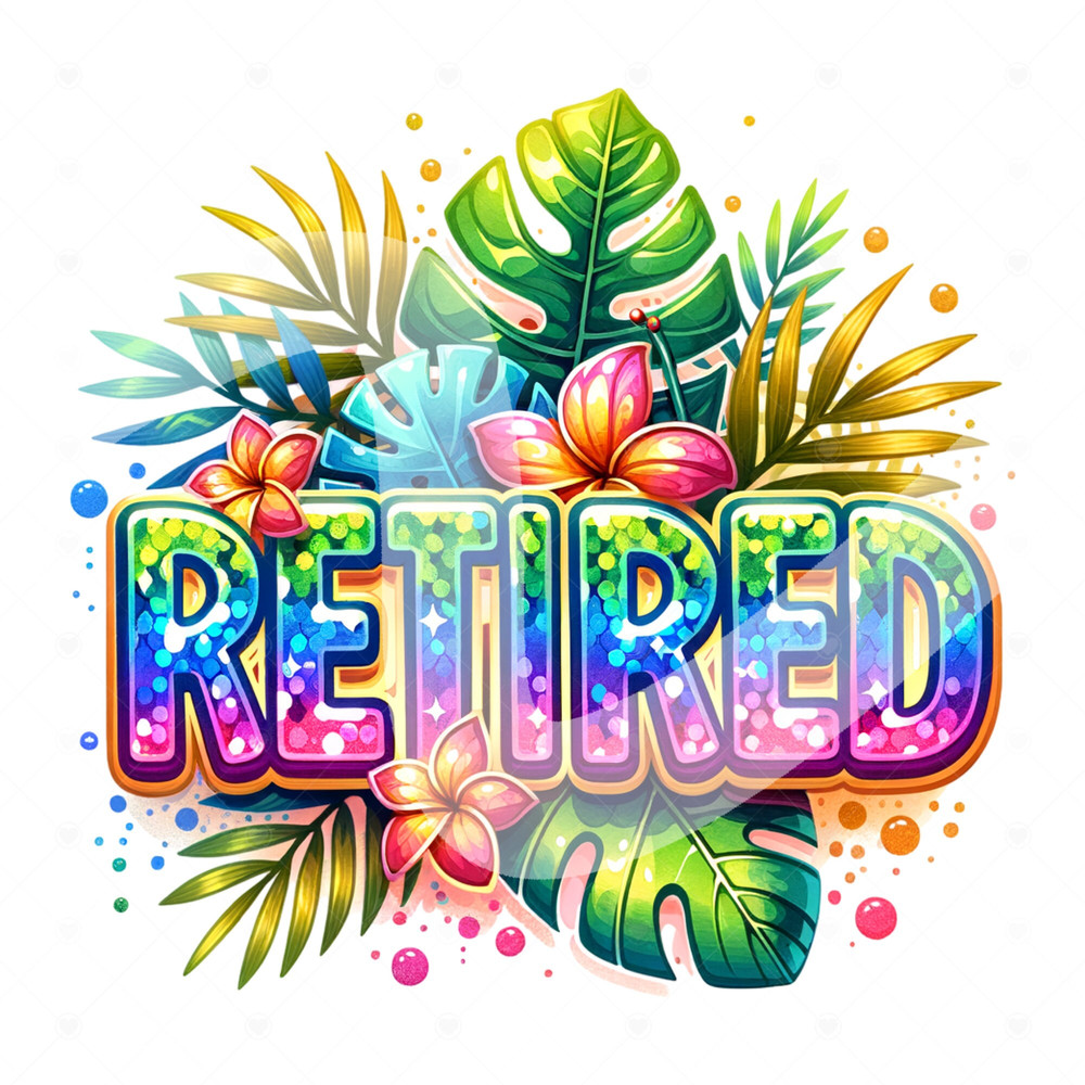 Retired Sublimation Design, Tropical Tshirt DTF Transfer File, Retirement PNG, Beach Vibes Clipart, Vacation Shirt Png, Mug, Tumbler Wrap.jpg