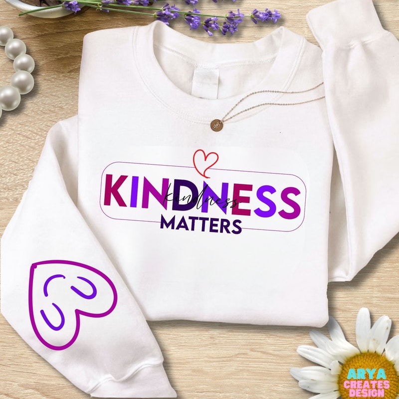 Kindness Matters SVG PNG, Motivational Sleeve Shirt Design Svg, Positive Quotes Svg, Motivational Sleeve Shirt Design, Kindness Definition.jpg