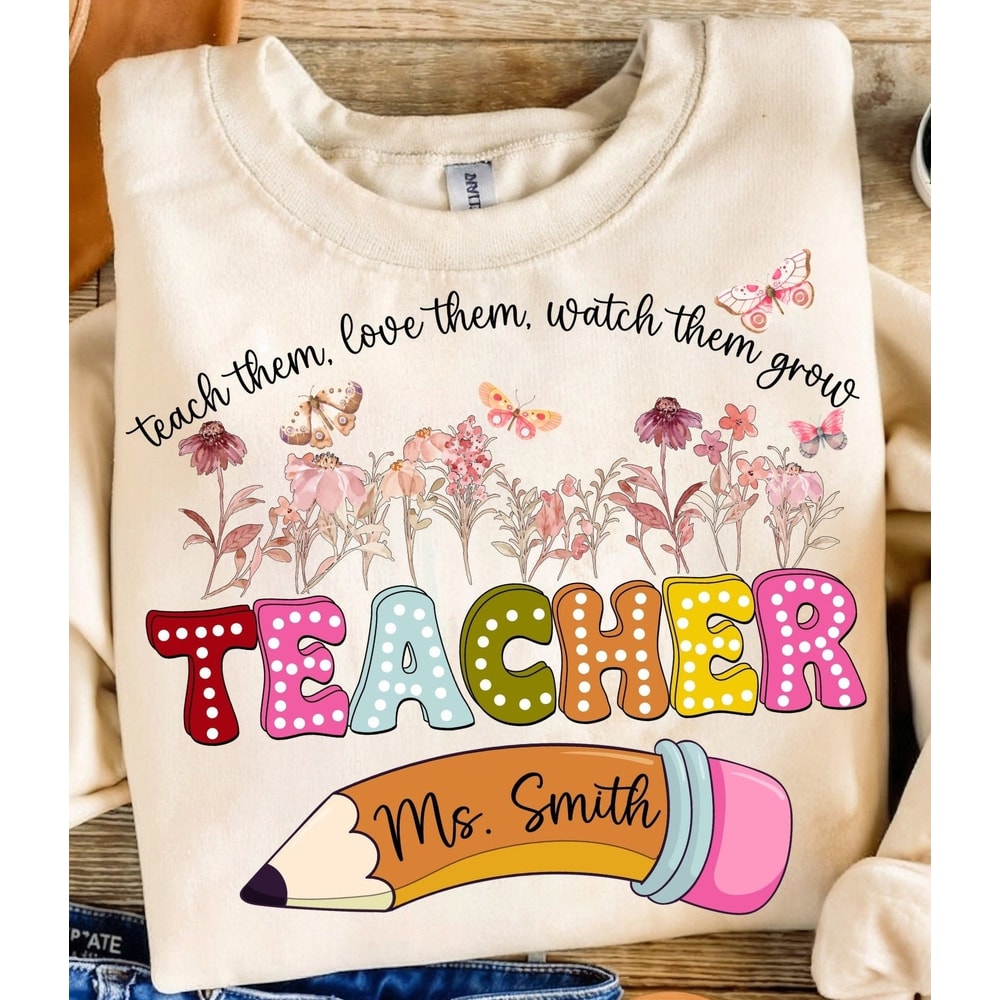 Teacher Wildflowers Png, Teach Them Png, Love Them Png, Watch Them Grow Png, Teach Love Inspire, Teacher Floral Png, Teacher Appreciation.jpg