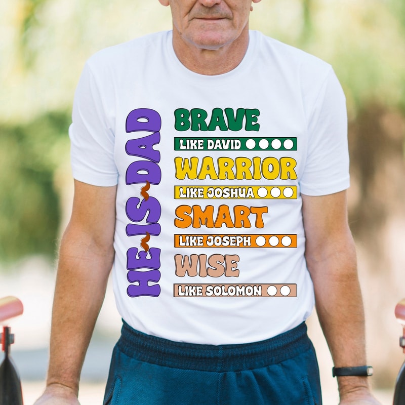 He is dad svg png,brave like David svg png,warrior like Joshua png,smart like Joseph png,wise like Solomon png,bible verses png,dad svg png.jpg