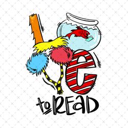 love to read svg, dr. seuss svg, cat in the hat svg, thing 1 thing 2 svg, green eggs and ham, teach love inspire, dr.seu