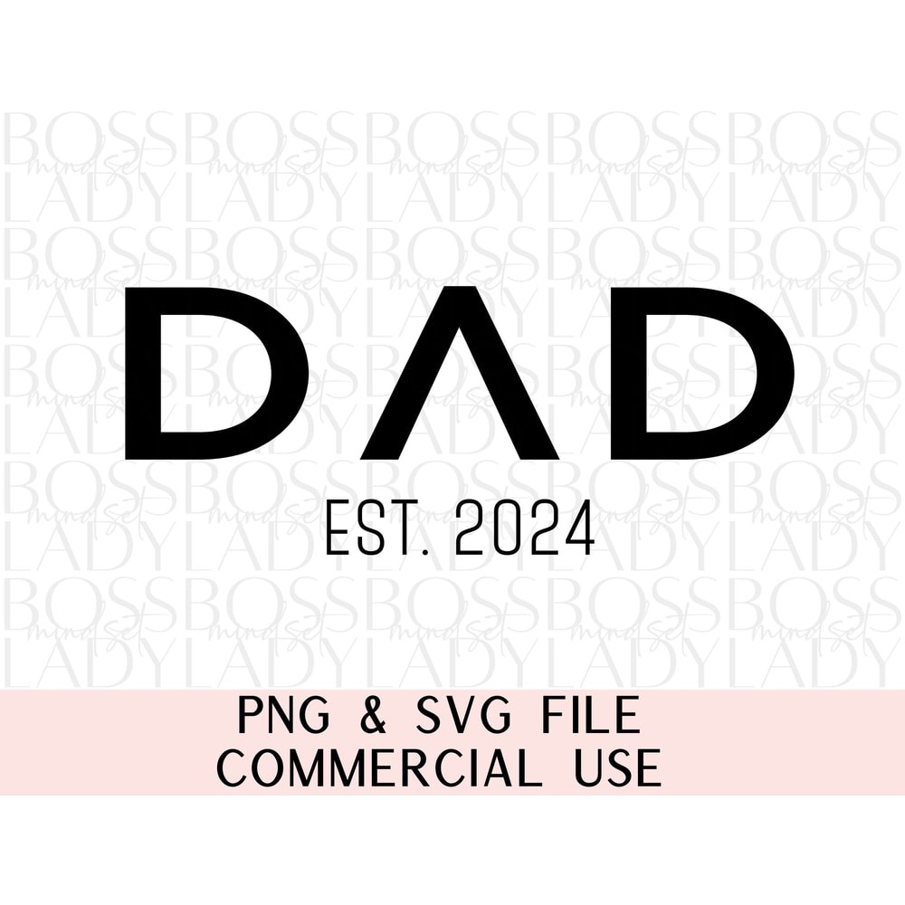 Dad Est 2024 1st Father's Day Stepdad Bonusdad PNG SVG Sublimation Instant Downloadable Trendy Graphics Cricut Friendly Shirt Design File.jpg