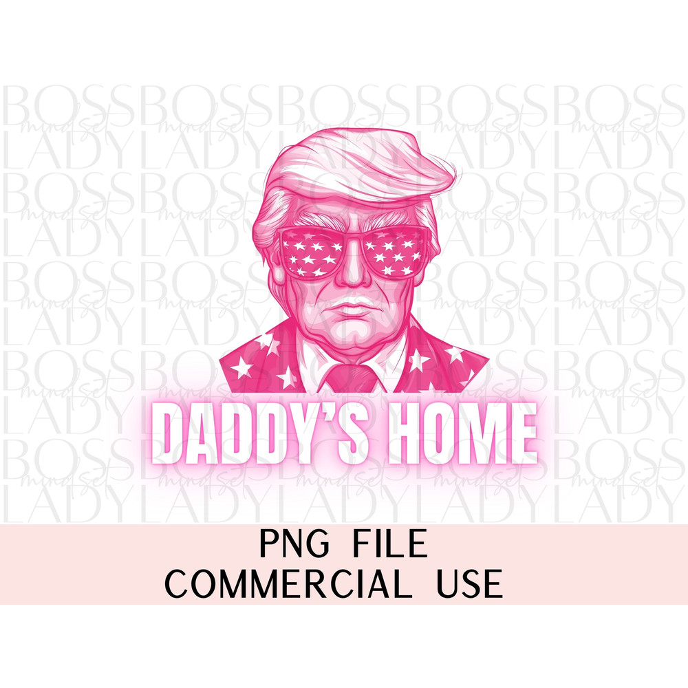 Daddy's Home Trump 2024 Republican President Donald Maga Pink Preppy Edgy PNG Sublimation T Shirt & Faux Hat Patch Design Instant Download.jpg