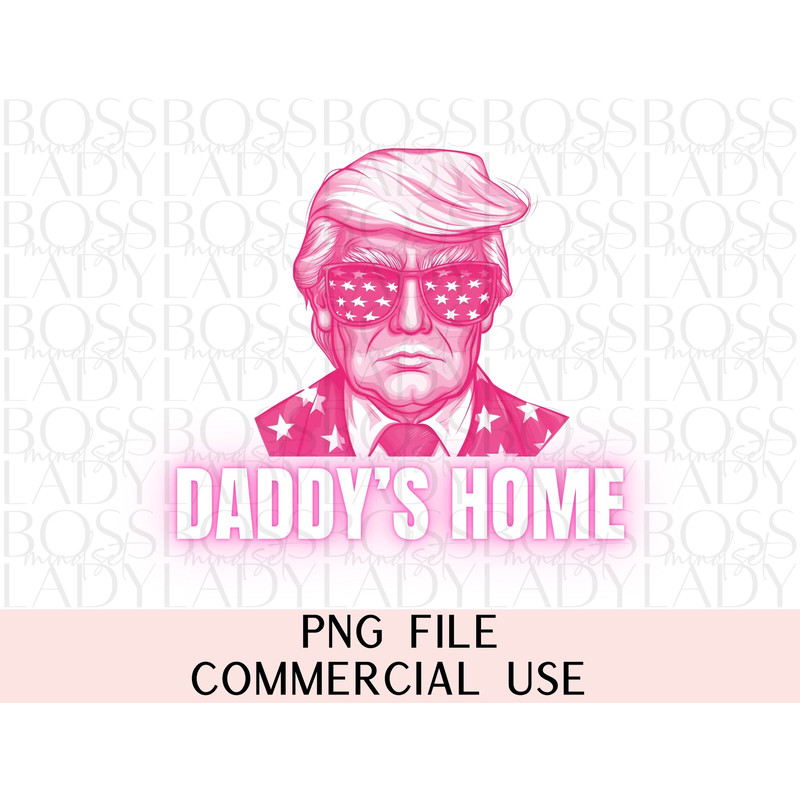 Daddy's Home Trump 2024 Republican President Donald Maga Pink Preppy Edgy PNG Sublimation T Shirt & Faux Hat Patch Design Instant Download.jpg