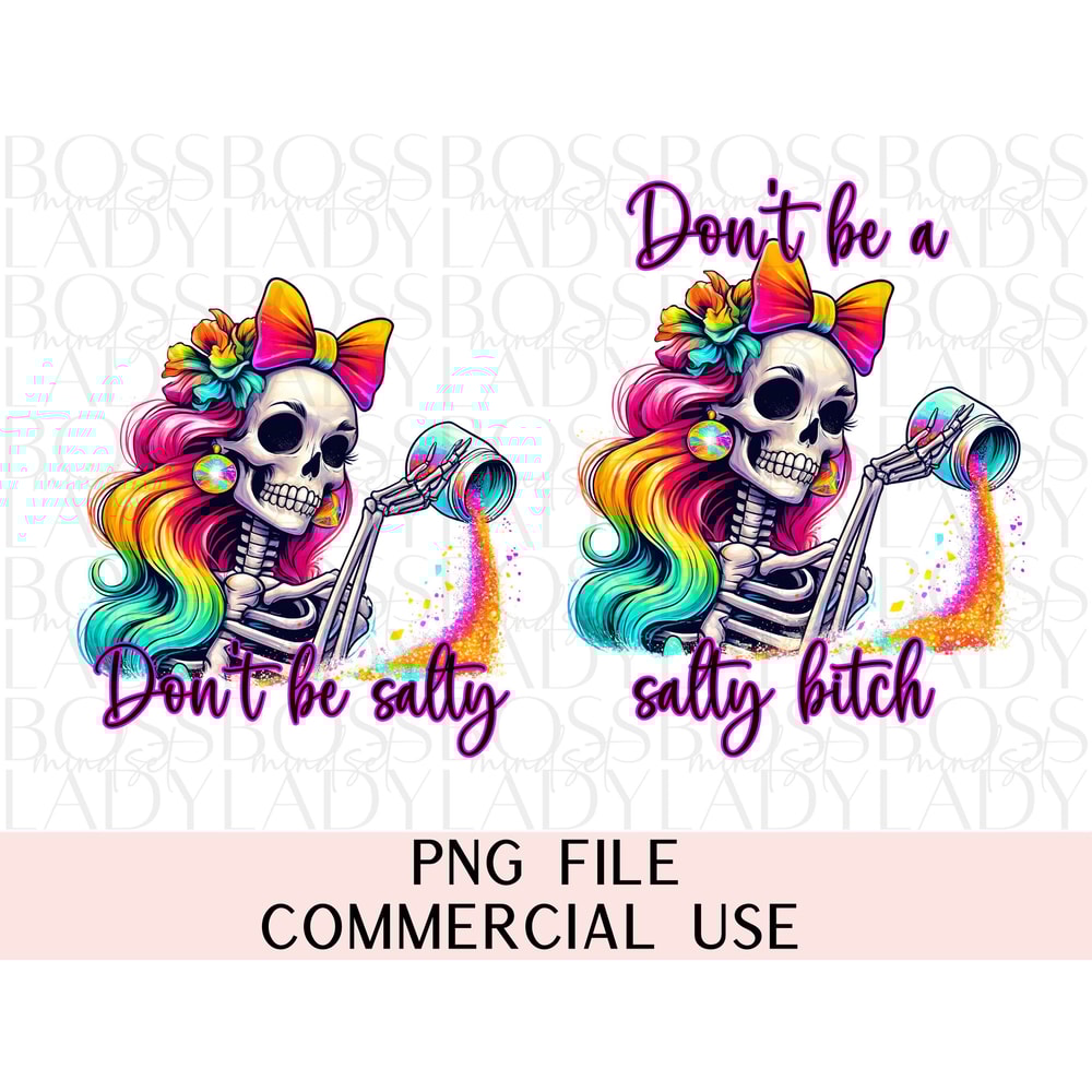 Don't Be Salty Sarcastic Skeleton Trendy Retro Sassy Women Skull Funny Snarky PNG Sublimation Faux Hat Patch Graphic Design File T-Shirt.jpg