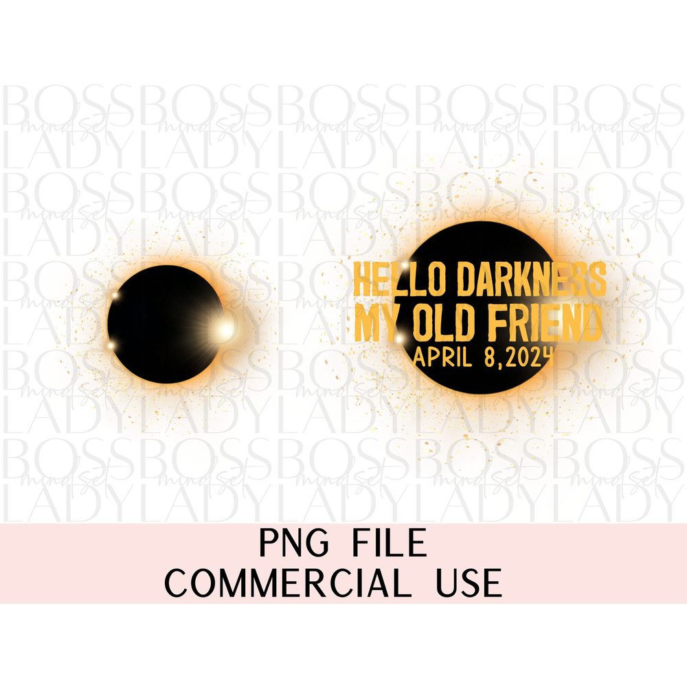 Hello Darkness My Old Friend Sun and Moon Total Solar Eclipse April 8 2024 Sublimation PNG Instant Download Celestial Souvenir DTF Design.jpg