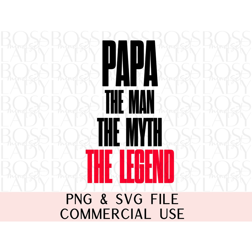 Papa Man Myth Legend Best Papa PNG & SVG Cricut Friendly Silhouette File Printable Sublimation Design DIY Father's Day Tshirt Hoodie Mug.jpg