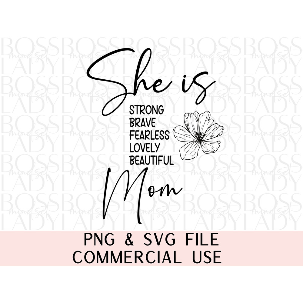 She is Mom Beautiful Strong Brave Loved Mother Hood PNG SVG Sublimation Instant Downloadable Printable Trendy Graphics Clipart Cricut Friend.jpg