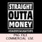 Straight Outta Money Dad Of Daughters Funny Father's Day Trendy Graphics PNG & SVG Sublimation Instant Downloadable Cricut Friendly File.jpg