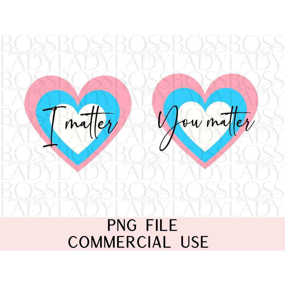 Transgender You Matter Protect Trans Kids LGBTQ+ Gay Rights Pronoun They Them Bigender MTF FTM Love is Love Png Instant Downloadable.jpg