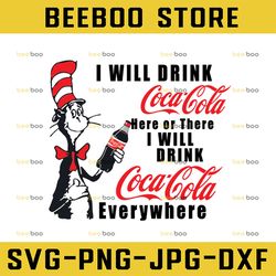 I will drink coco cocla here or there I will drink cocacola everywhere png dr.seus png printing download