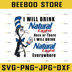 i will drink natural light here or there i will drink natural light everywhere png dr.seus png printing download