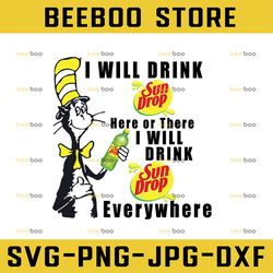 I will drink Sundrop here or there I will drink sundrop everywhere png dr.seus png printing download