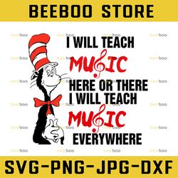 i will teach music here or there i will teach music everywhere svg dr.seus svg,png dxf eps