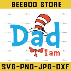 Dad I am svg, Cat in hat svg, Dr Seuss svg, Read across America svg, dxf, clipart, vector, png, sublimation design, iron