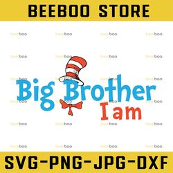 big brother i am svg, cat in hat svg, read across america svg, dxf, png, clipart, vector, sublimation design, iron on
