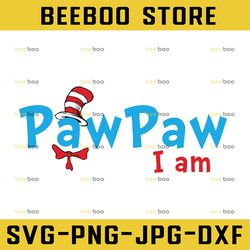 PawPaw I am svg, Read across America svg, svg  design svg, dxf, clipart, vector, png, iron on trasnfer, sublimation desi