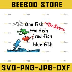 one fish two fish red fish blue fish svg files for cricut dr seuss svg, dr seuss birthday, dr seuss quote / silhouette f