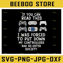 if you can read this i was forced to put my controller svg svg png, dxf cricut, silhouette cut file, instant download