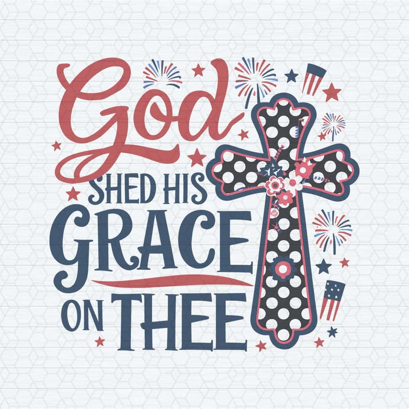 ChampionSVG-2905241015-god-shed-his-grace-on-thee-christian-4th-of-july-svg-2905241015png.jpeg