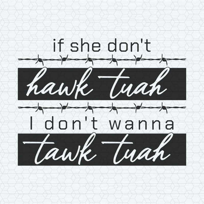 ChampionSVG-Retro-If-She-Don't-Hawk-Tuah-I-Don't-Wanna-Talk-Tuah-SVG.jpg