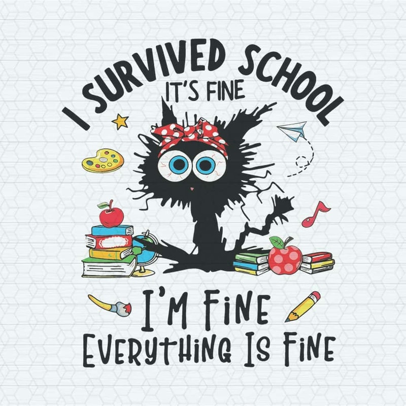 ChampionSVG-I-Survived-School-It's-Fine-I'm-Fine-SVG.jpg