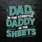 WikiSVG-Dad-In-The-Streets-Daddy-In-The-Sheets-Funny-Fathers-Day-SVG---Trendy-Sublimation-Digital.jpg