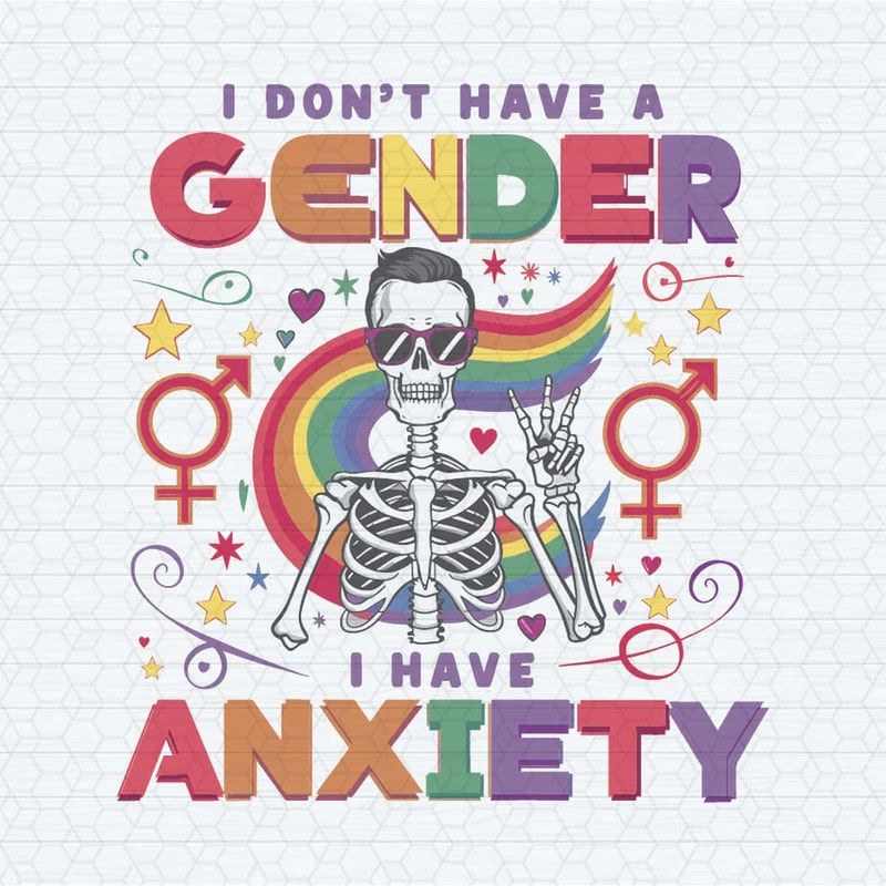 ChampionSVG-LGBT-I-Dont-Have-A-Gender-I-Have-Anxiety-SVG.jpeg