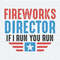 ChampionSVG-Fireworks-Director-If-I-Run-You-Run-Funny-4th-Of-July-SVG.jpg