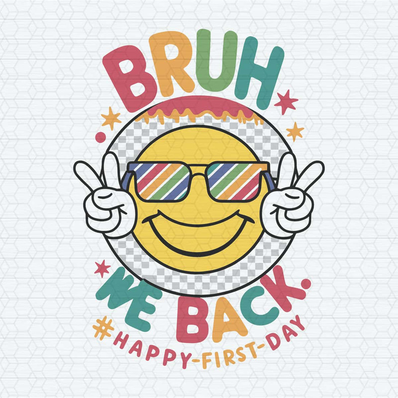 Bruh We Back Custom Teacher First Day Of School SVG.jpg