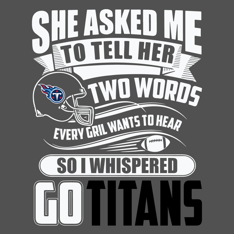 Two-Words-Every-Girl-Wants-To-Hear-Go-Titans-Svg-SP29122020.png