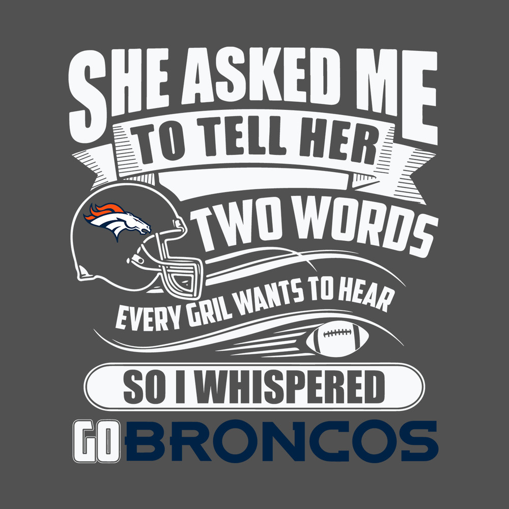 Two-Words-Every-Girl-Wants-To-Hear-Go-Broncos-Svg-SP29122020.png