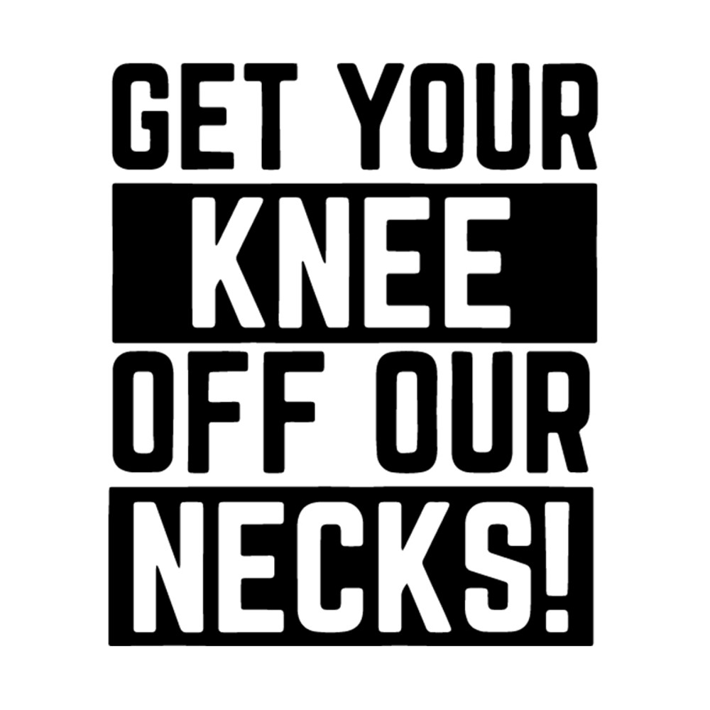 Get-your-knee-off-your-necks-black-lives-matter-African-American-black-svg-NT200720152.jpg