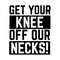 Get-your-knee-off-your-necks-black-lives-matter-African-American-black-svg-NT200720152.jpg